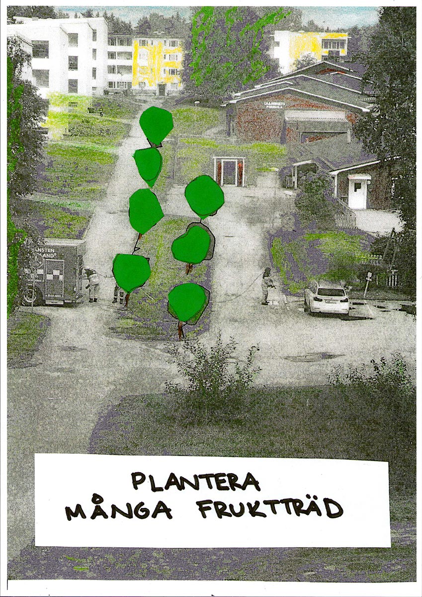 Plantera många fruktträd - Affisch skapad av deltagare under affischdialog i Norra staden i Söderhamn 2022.